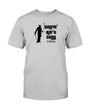 Golfin' ain't Easy T-Shirt | Golf T-Shirts |  9holer